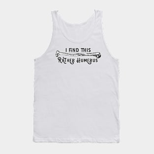 i find this rather humerus Tank Top